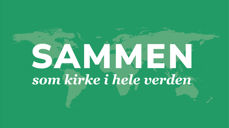 Sammen som kirke i hele verden setter søkelys på misjon