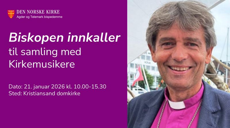 Biskopen innkaller til samling med kirkemusikerne 21. januar 2026 i Kristiansand domkirke