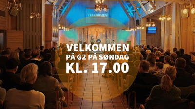 Velkommen til G2-gudstjeneste!