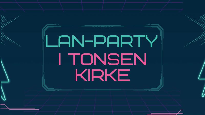 LAN-party i Tonsen kirke