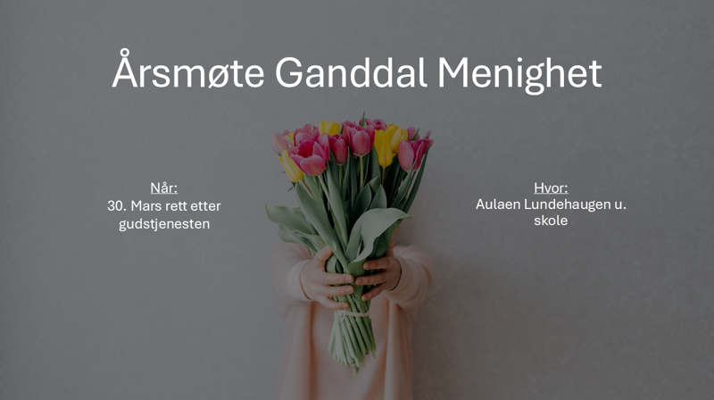 Velkommen til Årsmøte i Ganddal Menighet