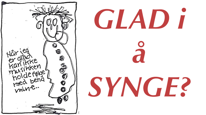 Glad i å synge?