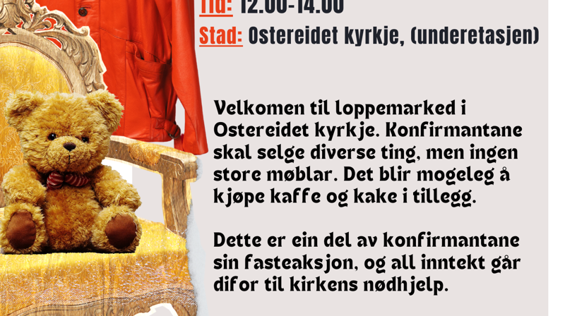 Velkommen til Loppemarked laurdag 9.mars kl. 12.00-14.00, i Ostereidet kyrkjekjellar, til inntekt for fasteaksjonen.