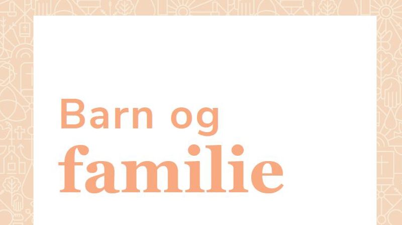 Barn og familie vår 2026