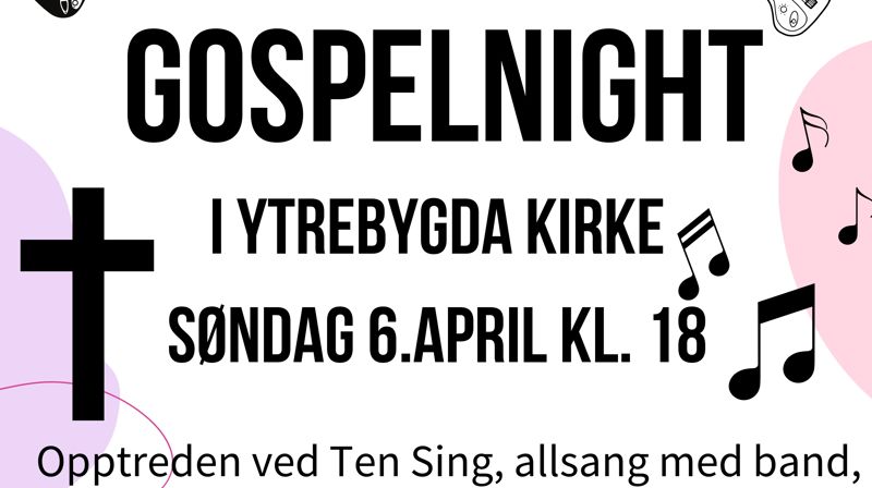 Velkommen til Gospelnight i Ytrebygda kirke!