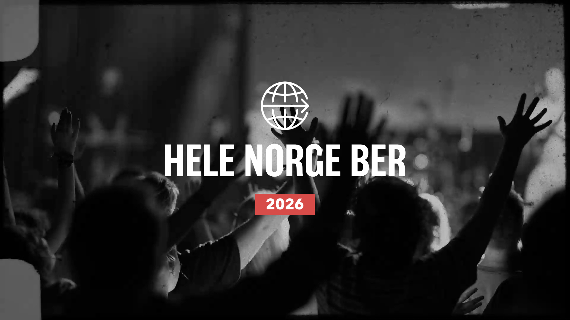 - Et døgn i bønn for bydelen, landet og verden.