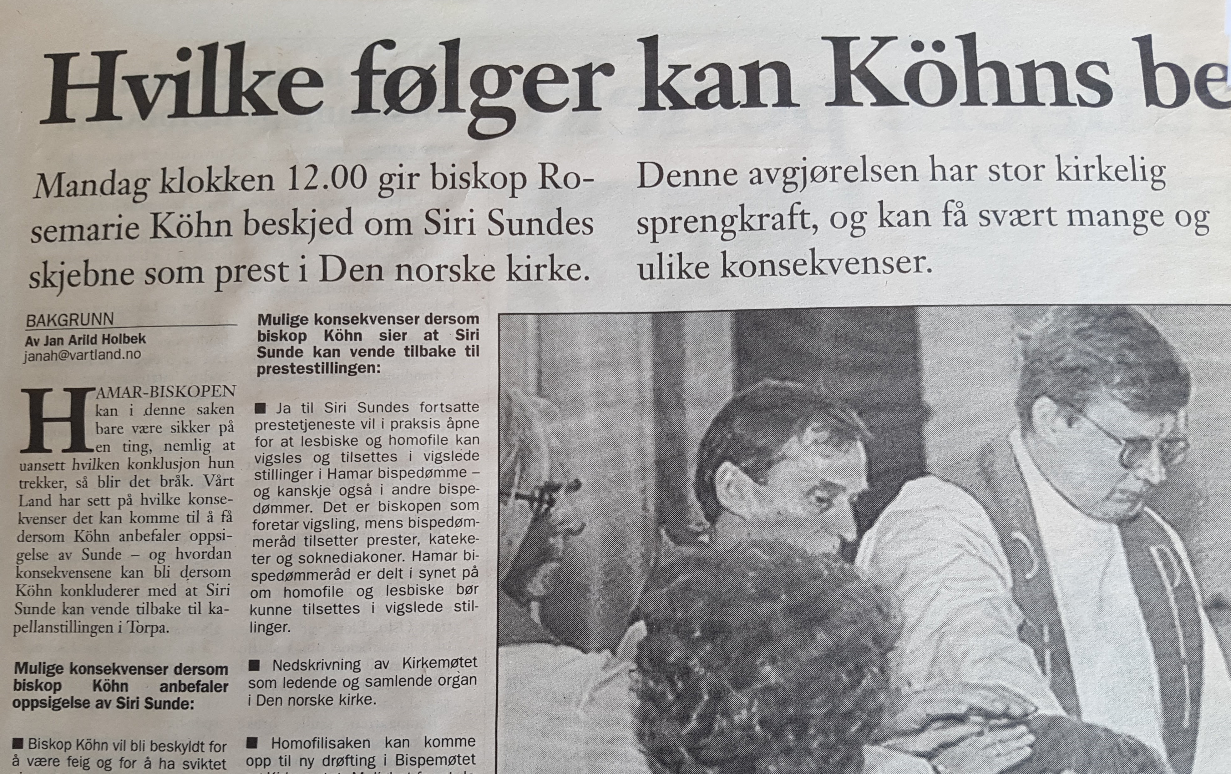  Biskopens beslutning skapte et lite jordskjelv i Den norske kirke, sier artikkelforfatteren. Og mediainteressen var stor. Her fra Vårt Land 30. januar 1999.