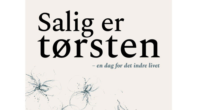 Salig er tørsten - en dag for det indre livet