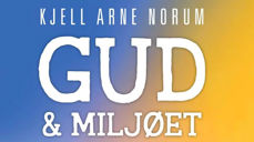 Gud & miljøet: Hva sier Bibelen?