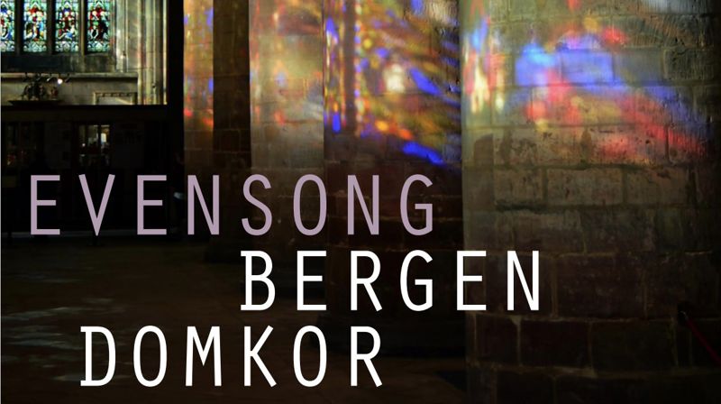 Evensong Bergen Domkor