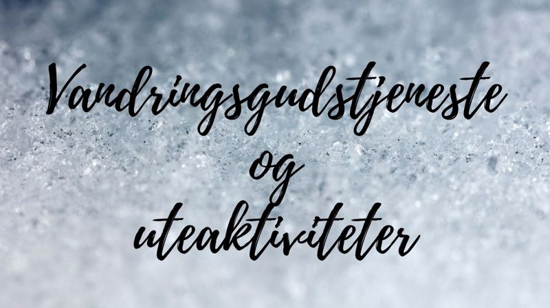 AVLYST Vandringsgudstjeneste og uteaktiviteter