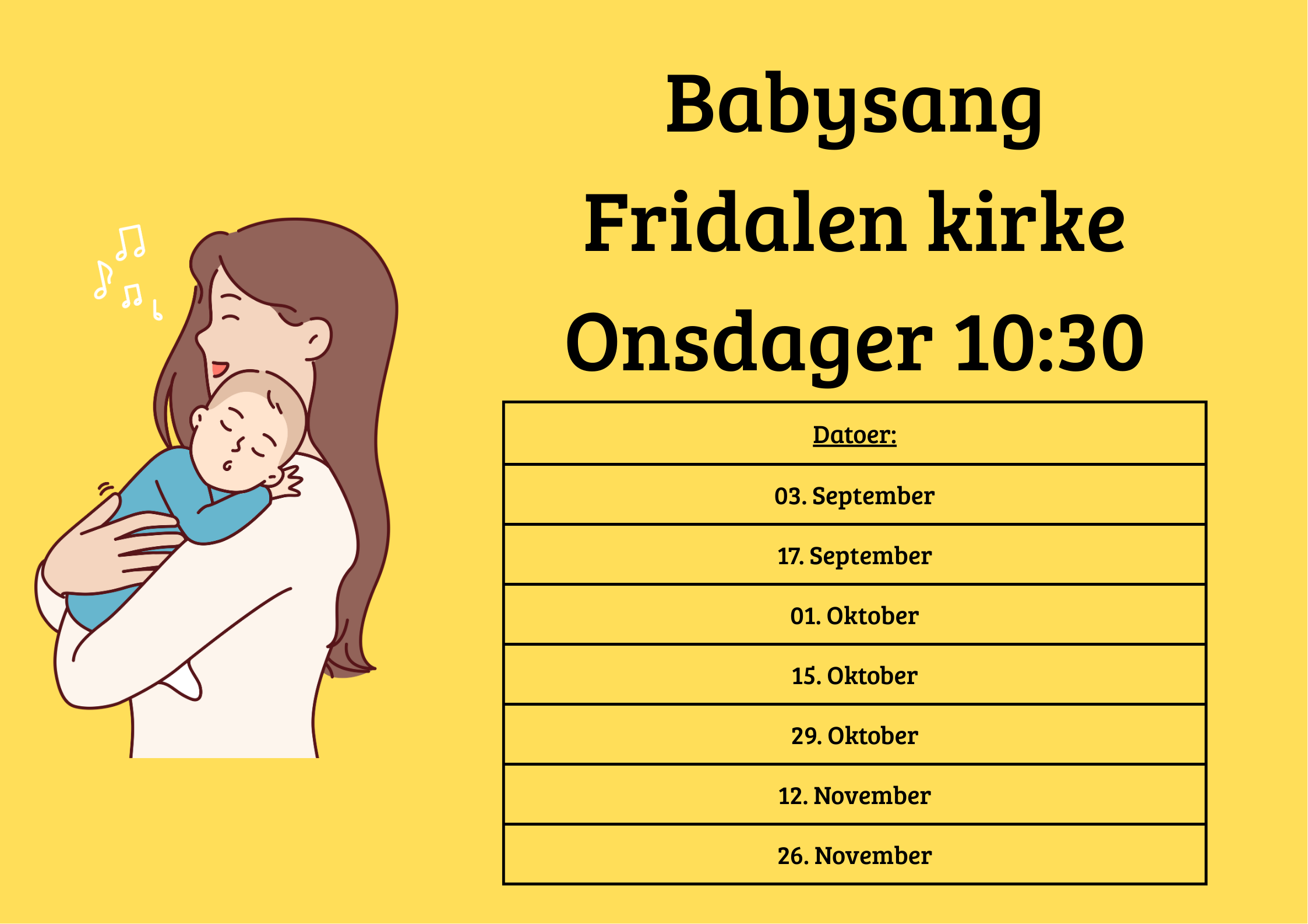 Bilde av mor som holder baby. Tekst på bilde: Babysang, Fridalen kirke, Onsdager 10:30. Tabell med datoer: 3. September. 17. September. 1. Oktober. 15. Oktober. 29. Oktober. 12. November. 26. November