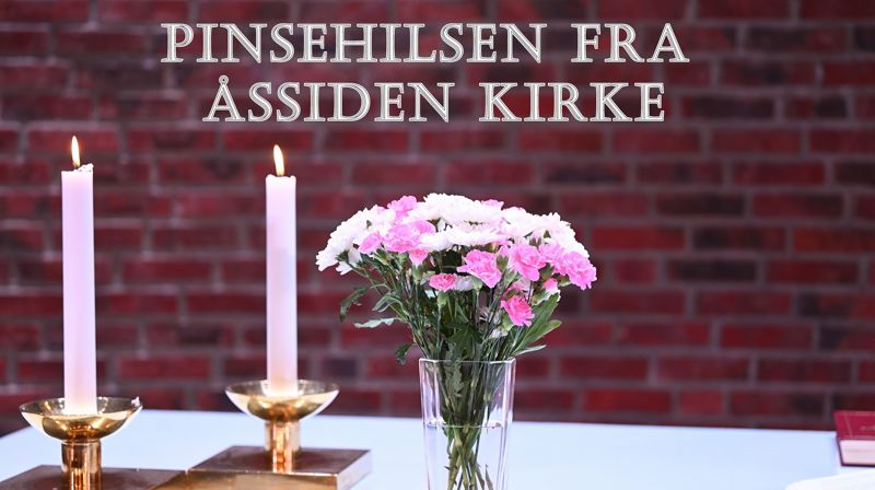 Pinsen er her med en video fra oss i Åssiden kirke