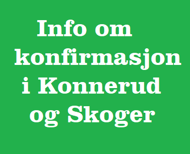 Info om konfirmasjon i Konnerud og Skoger