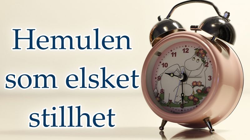 Tove Jansson "Hemulen som elsket stillhet"
