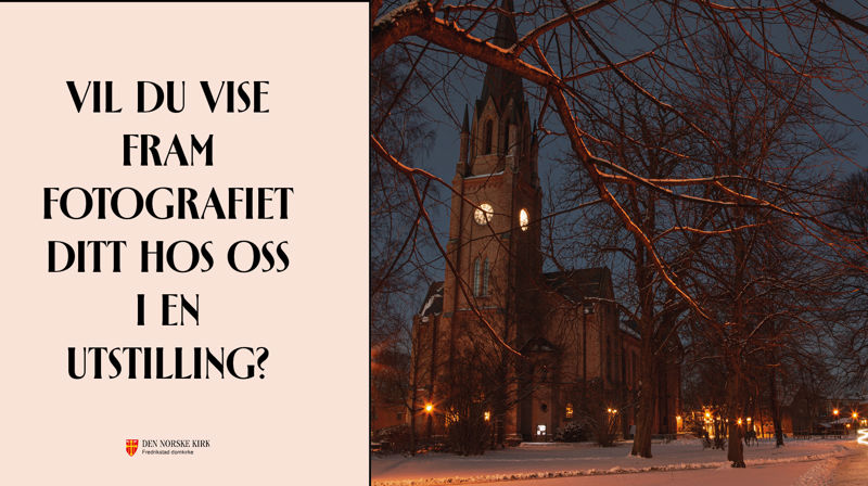 Velkommen til å stille ut bildene dine i Domkirken i adventstiden!