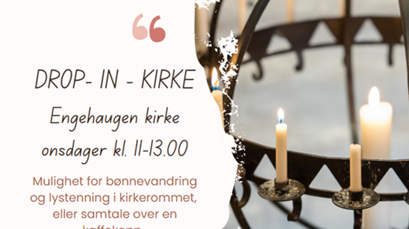 DROP -IN- KIRKE i Engehaugen kirke onsdager kl. 11.00-13.00