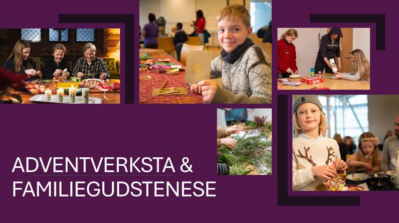 ADVENTVERKSTA & FAMILIEGUDSTENESE