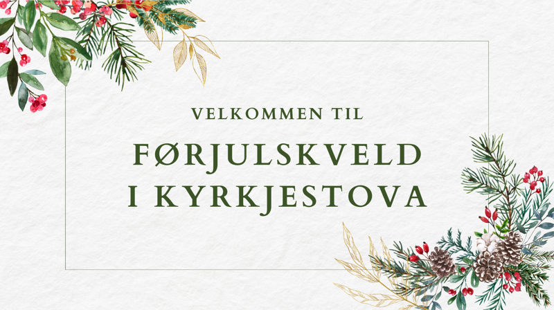 Velkomen til førjulskveld i kyrkjestova 13. desember