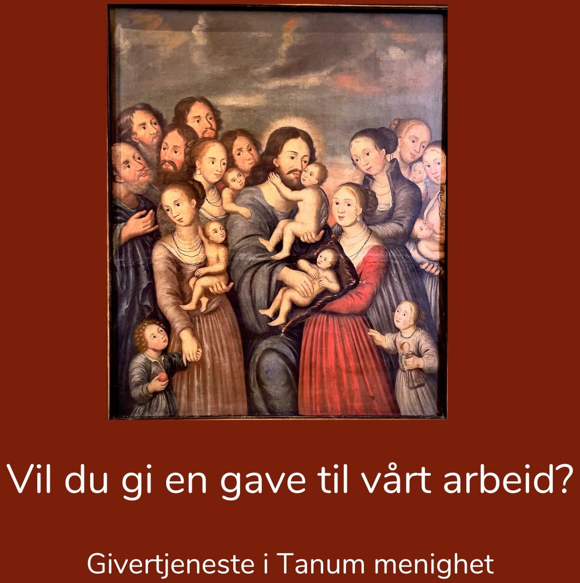 Vil du gi en gave til vårt arbeid?  Givertjeneste i Tanum menighet. 