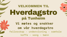 Hverdagstro er et nytt konsept på Tunheim.