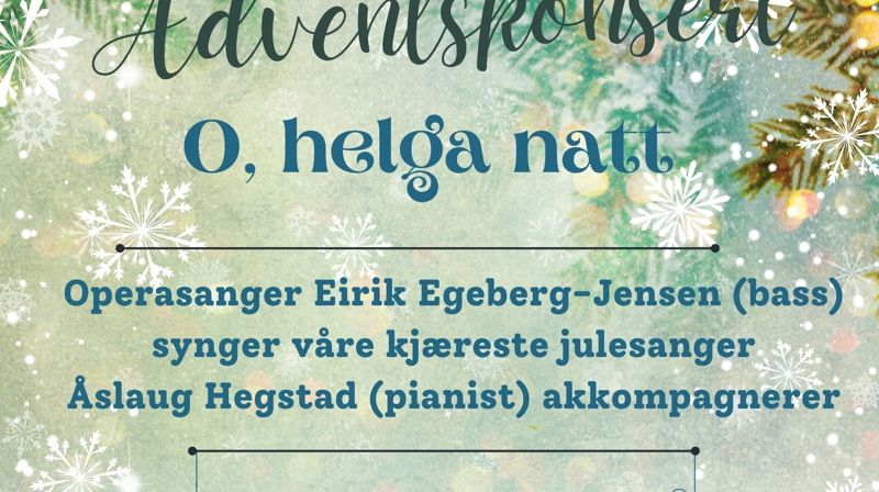 "O, helga natt" velkommen til adventskonsert mandag 1. des. kl. 1415.