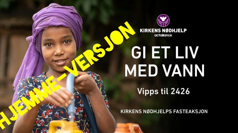 Kirkens nødhjelps fasteaksjon - HJEMME-VERSJON
