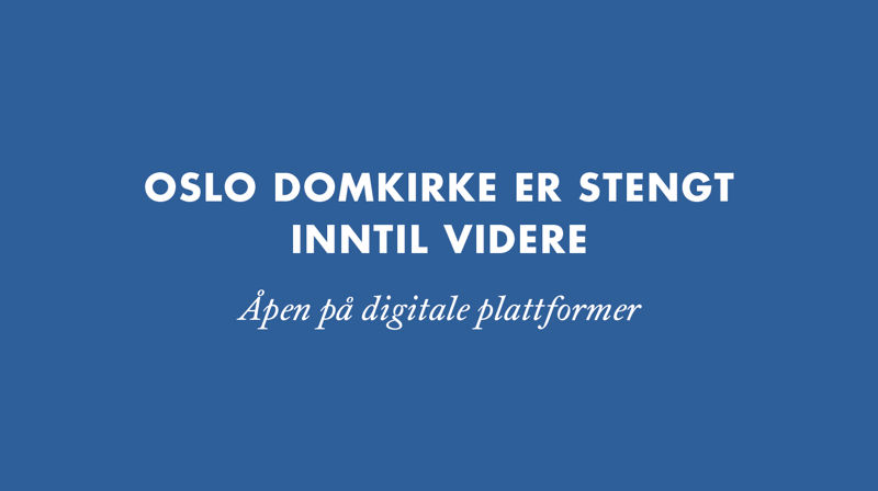 Oslo domkirke er stengt inntil videre