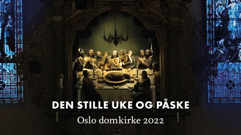 Den stille uke og påske i Oslo domkirke