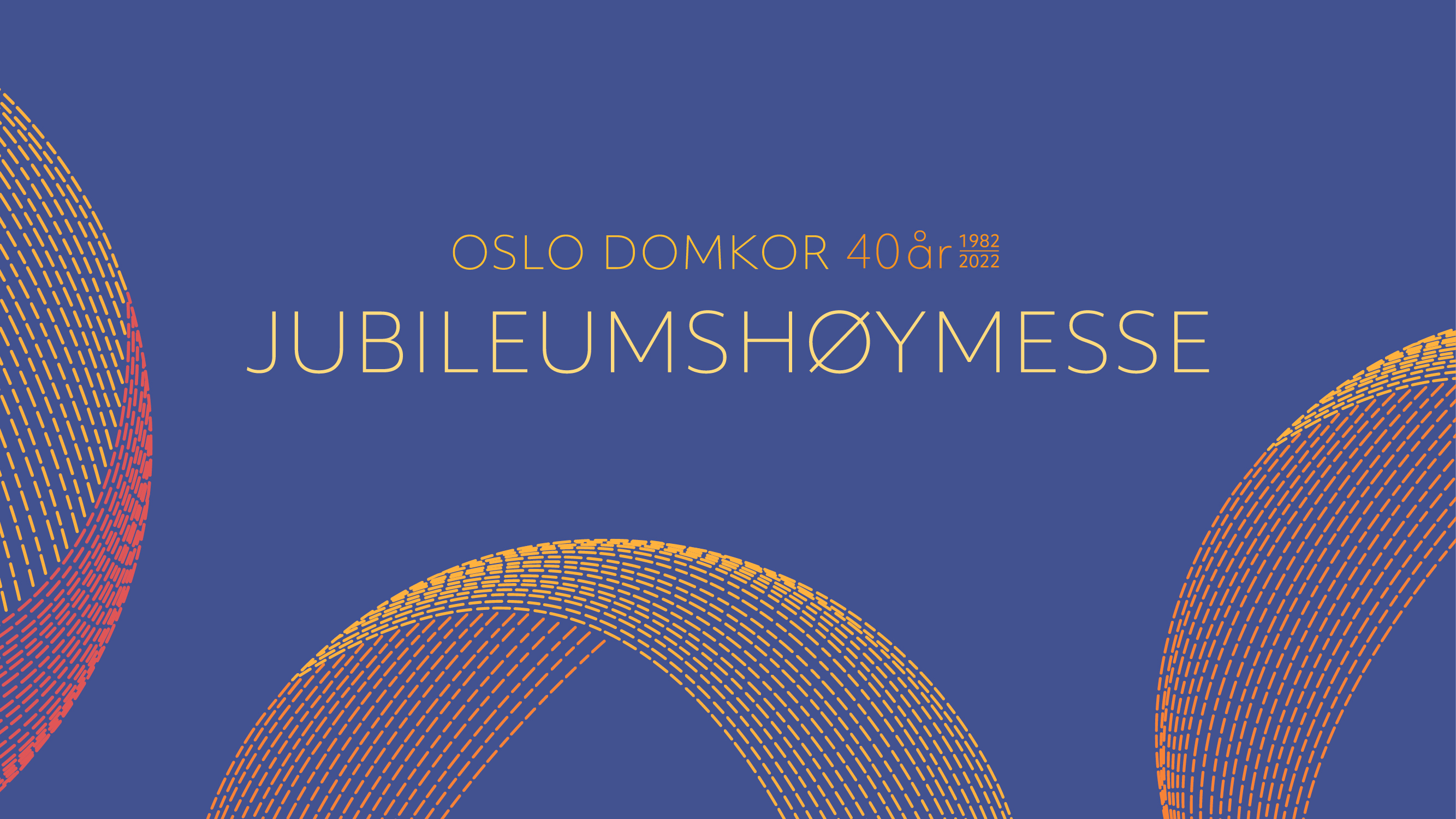 Jubileumshøymesse Oslo Domkor 40 år