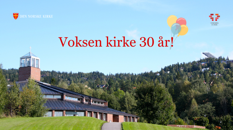 Voksen kirke feirer 30 år!