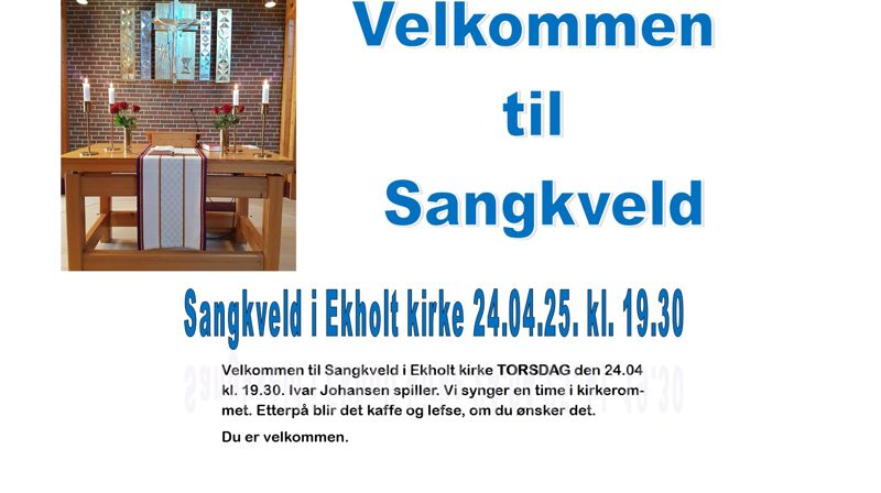 Sangkveld i Ekholt kirke torsdag 24.april kl. 19.30