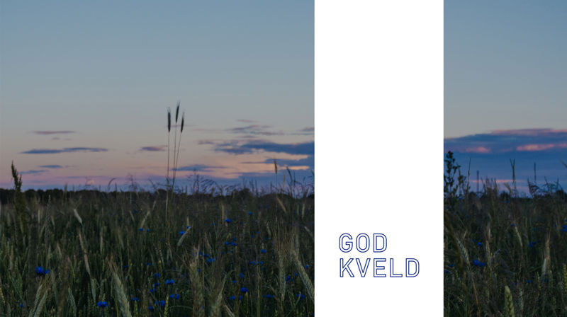 Velkomen til God Kveld! - gudsteneste!