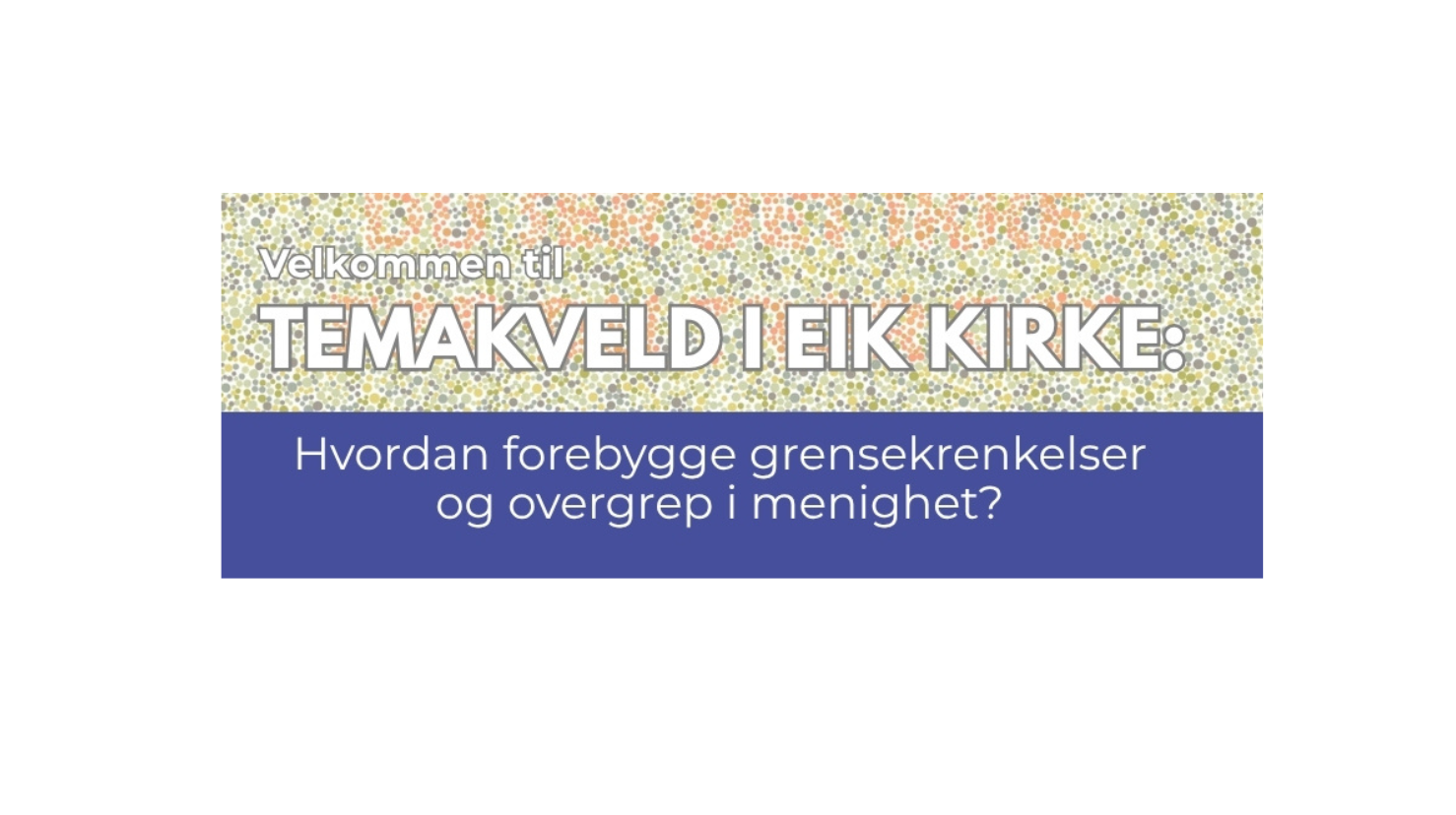 Temakveld i Eik kirke - Hvordan forebygge overgrep?