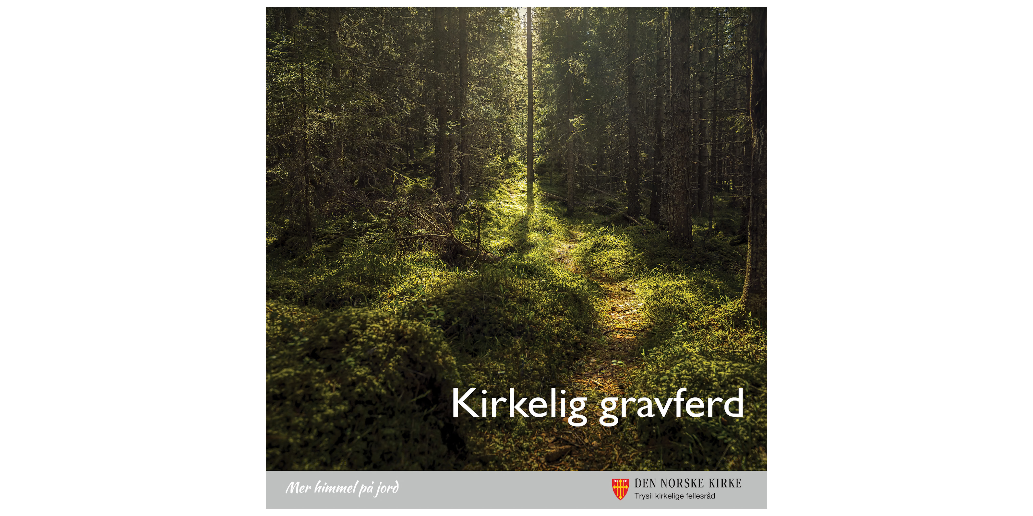 Forside, hefte om kirkelig gravferd i Trysil. Foto: Knut Holmseth. Utforming/grafisk: Anders Nyhuus.