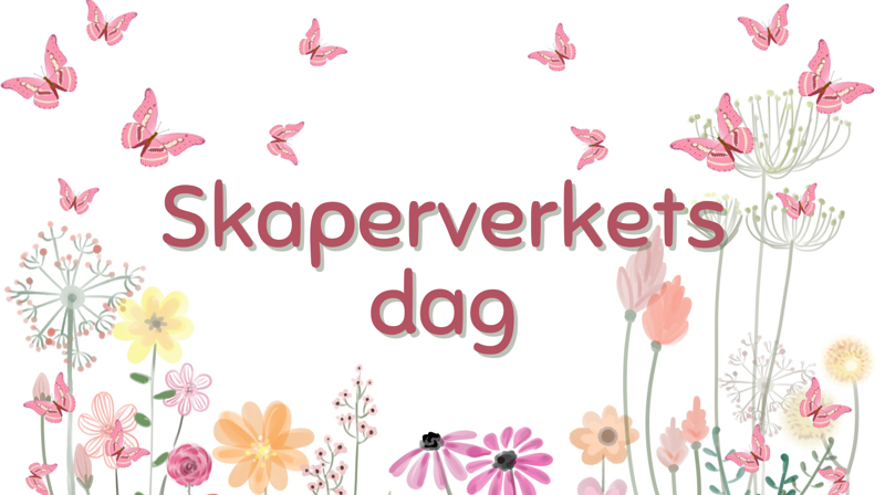 Vi feirer Skaperverkets dag
