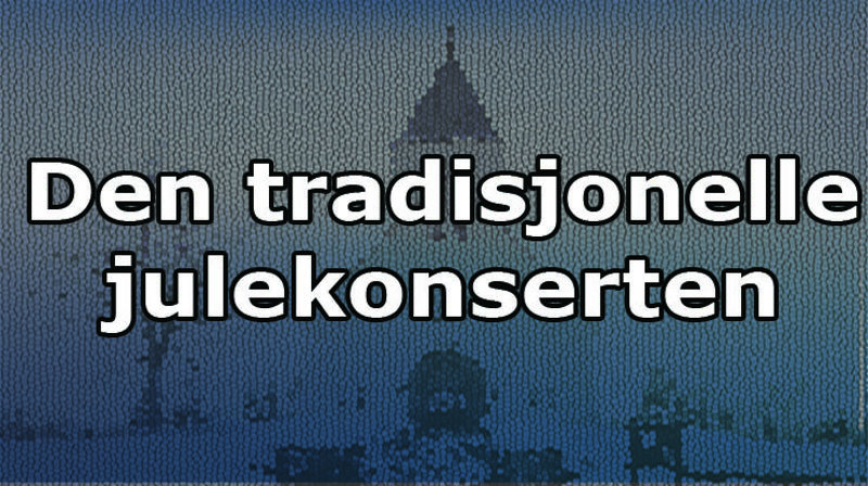 Den tradisjonelle julekonserten 11. desember