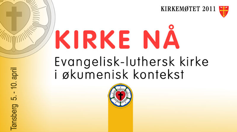 Kirkemøtet 05.04.2011 - 10.04.2011 Tønsberg
